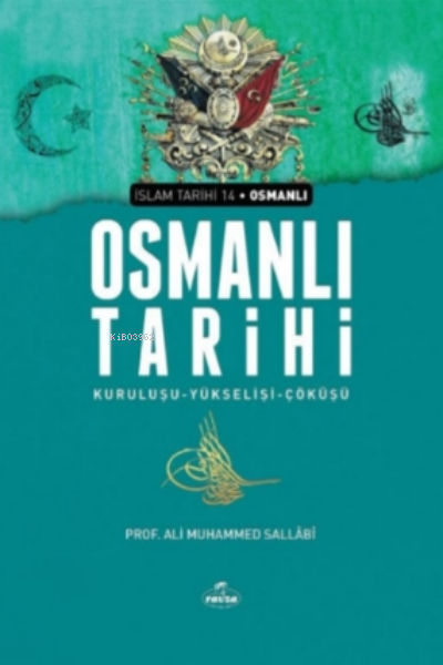 Osmanlı Tarihi;Kuruluşu-Yükselişi-Çöküşü