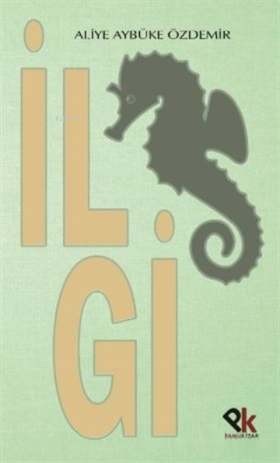  İlgi | İlgi | Aliye Aybüke Özdemir | Panu Kitap | 9786057433893 