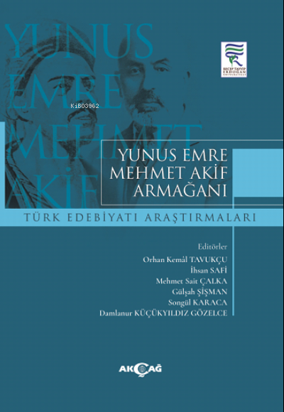 Yunus Emre Mehmet Akif Armağanı Türk Edebiyatı Araştırmaları