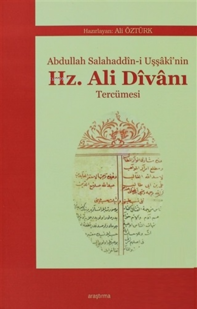 Abdullah Salahaddîn-i Uşşâkî’nin Hz. Ali Dîvânı Tercümesi