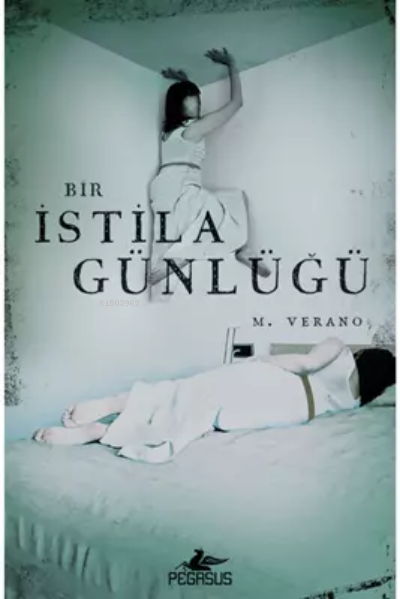  Bir İstila Günlüğü | Bir İstila Günlüğü | Berk Göbekcioğlu | M Verano | Pegasus Yayıncılık | 9786254101137 