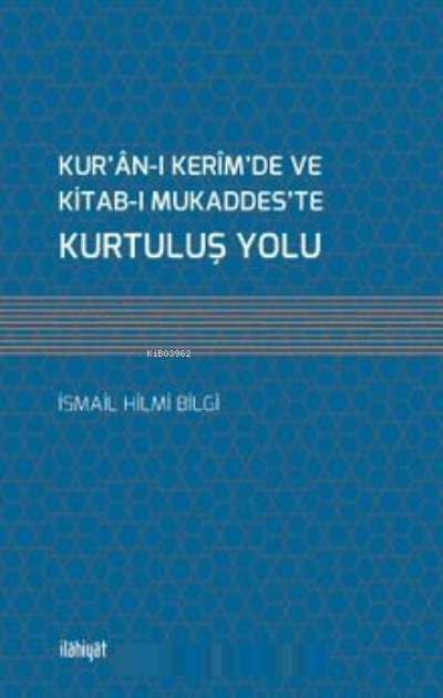 Kur’an-ı Kerim’de ve Kitab-ı Mukaddes’te Kurtuluş Yolu