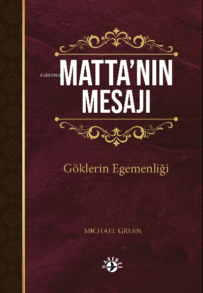  Mattanın MesajıGöklerin Egemenliği | Michael Green | Alper Özharar | Petek Balcı | Haberci Basın Yayın | 9786054707799 | 