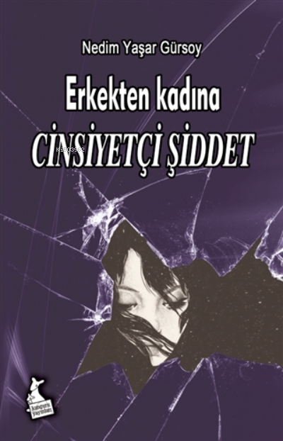  Erkekten Kadına Cinsiyetçi Şiddet | Erkekten Kadına Cinsiyetçi Şiddet | Nedim Yaşar Gürsoy | Kanguru Yayınları | 9786051752754 