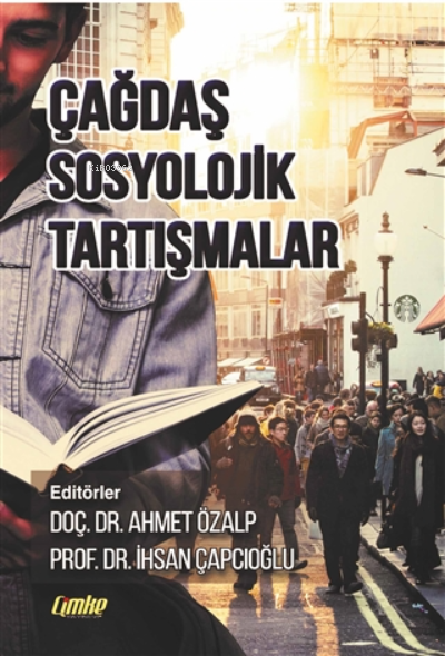  Çağdaş Sosyolojik Tartışmalar | Ahmet Özalp | Çimke Yayınları | 9786057813138 | 