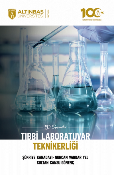  50 Soruda Tıbbi Laboratuvar Teknikerliği | 50 Soruda Tıbbi Laboratuvar Teknikerliği | Şükriye Karadayı | Nobel Akademik Yayıncılık | 9786052065884 