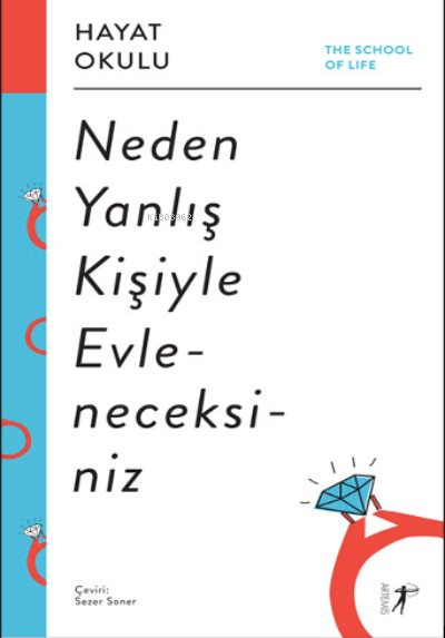 Neden Yanlış Kişiyle Evleneceksiniz;The School of Life / Hayat Okulu