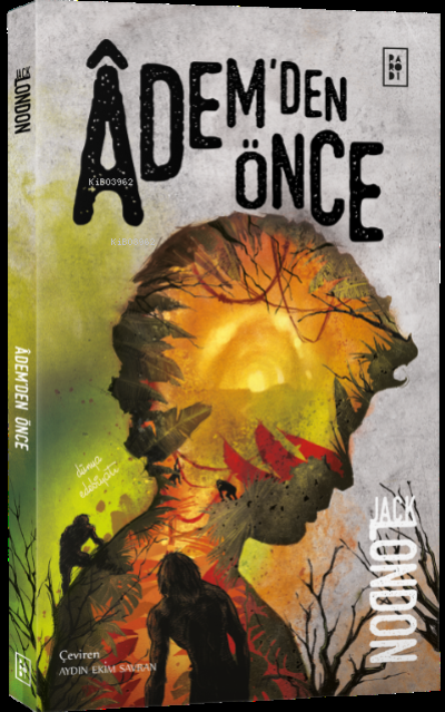  Âdemden Önce | Âdemden Önce | Jack London | Aydın Ekim Savran | Parodi Bayilik | 8690101758485 