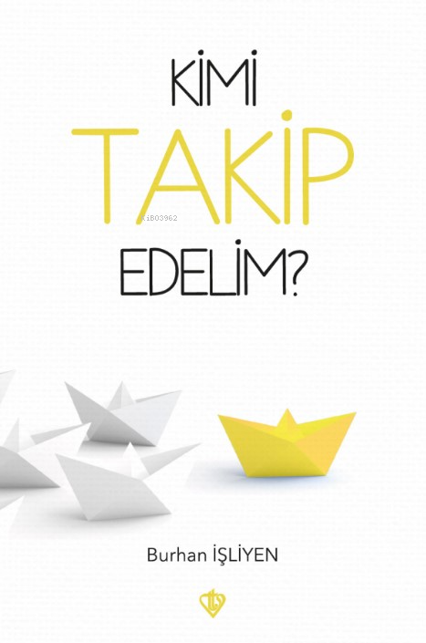  Kimi Takip Edelim | Burhan İşliyen | Türkiye Diyanet Vakfı Yayınları | 9786254282980 | 