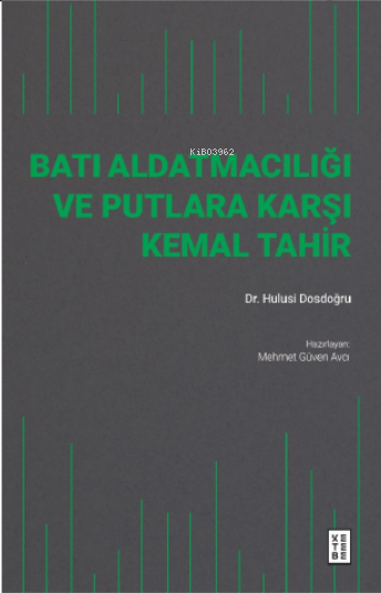 Batı Aldatmacılığı ve Putlara Karşı Kemal Tahir