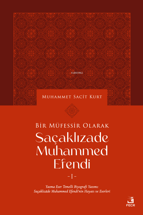 Bir Müfessir Olarak Saçaklızāde Muḥammed Efendi