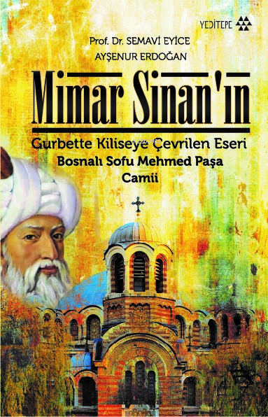 Mimar Sinan'ın Gurbette Kiliseye Çevrilen Eseri; Bosnalı Sofu Mehmed Paşa (Hafif Hasarlı)