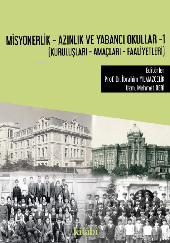 Misyonerlik - Azınlık Ve Yabancı Okullar -1 ;(Kuruluşları - Amaçları - Faaliyetleri)