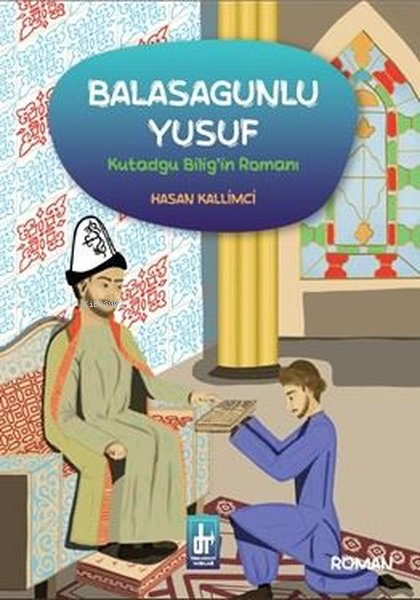  Balasagunlu Yusuf Kutadgu Biligin Romanı | Hasan Kallimci | Töre Devlet | 9786259893136 | 