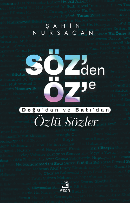 Söz’den Öz’e;Doğu'dan ve Batı'dan Özlü Sözler