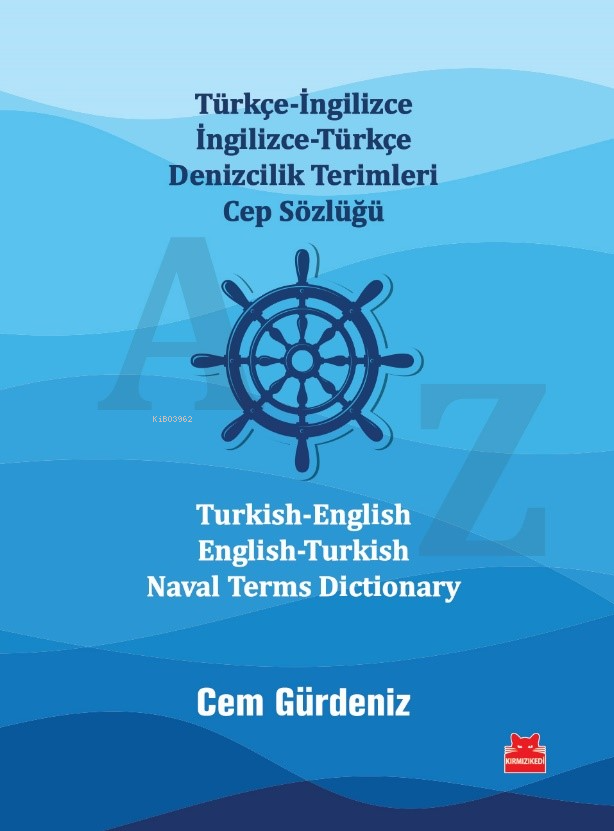 Türkçe-İngilizce İngilizce-Türkçe Denizcilik Terimleri Cep Sözlüğü ;Turkish-English English-Turkish Naval Terms Dictionary