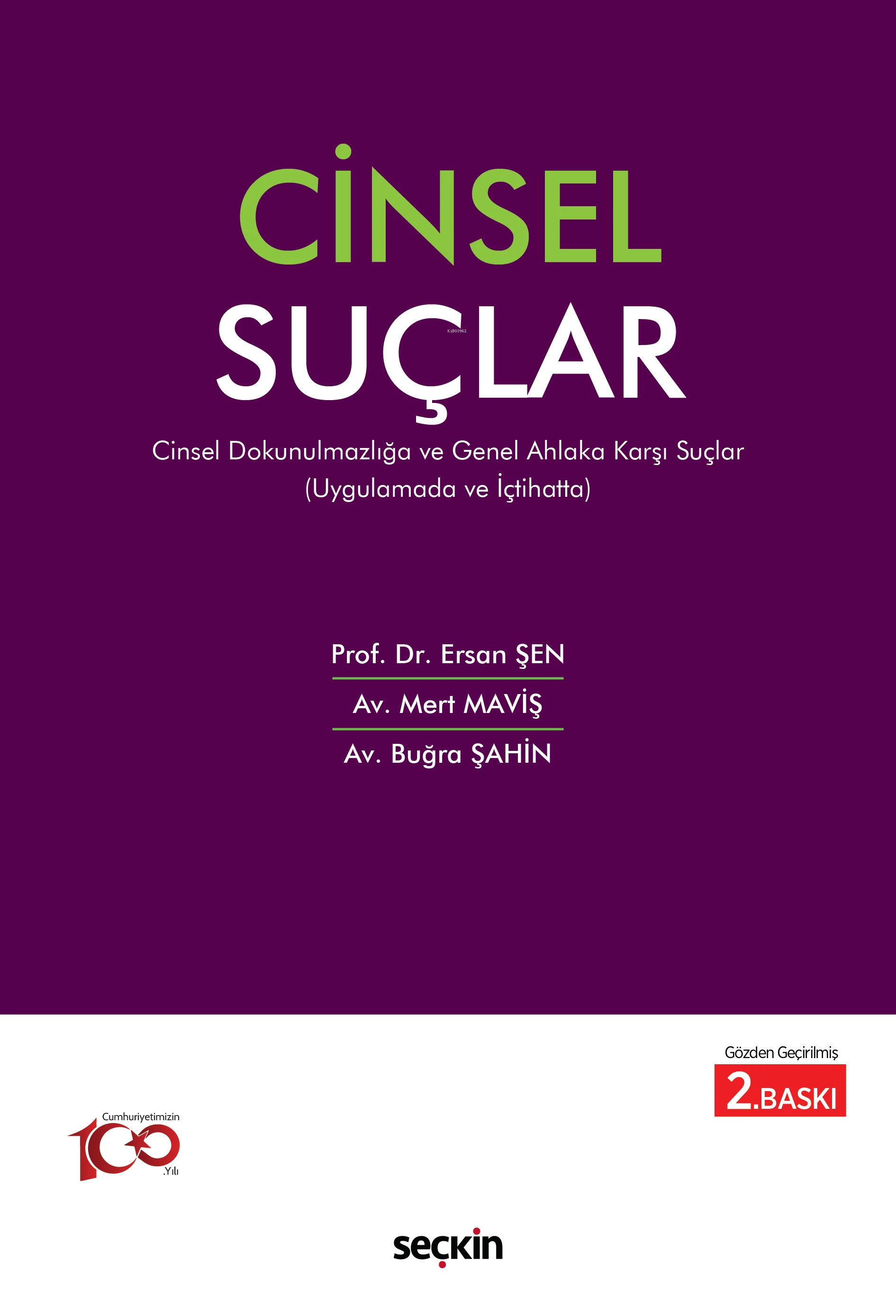 Uygulamada ve İçtihatta Cinsel Suçlar;Cinsel Dokunulmazlığa ve Genel Ahlaka Karşı Suçlar