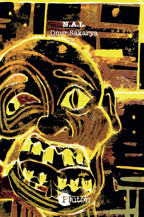  NAL Nörodol Akineton Largactil | Onur Sakarya | Plüton Yayınevi | 9786057308771 | 