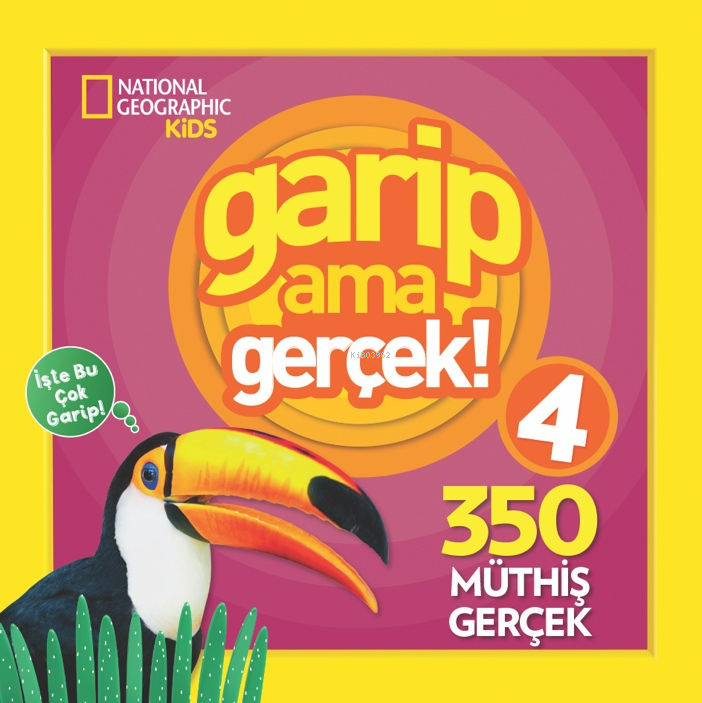  Garip Ama Gerçek 4 National Geographic Kids 300 Müthiş Gerçek | Garip Ama Gerçek 4 National Geographic Kids 300 Müthiş Gerçek | Kolektif | Cansu PeközSima Özkan | Derya DinçMüşfik Konuk | Beta Kids | 9786053335818 