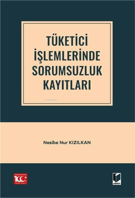 Tüketici İşlemlerinde Sorumsuzluk Kayıtları