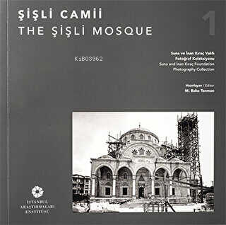 Şişli Camii The Şişli Mosque | Şişli Camii The Şişli Mosque | M Baha Tanman | İstanbul Araştırmaları Enstitüsü | 9786054642533 
