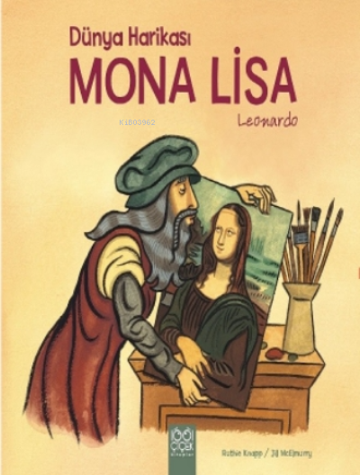 Dünya Harikası Mona Lisa;Leonardo