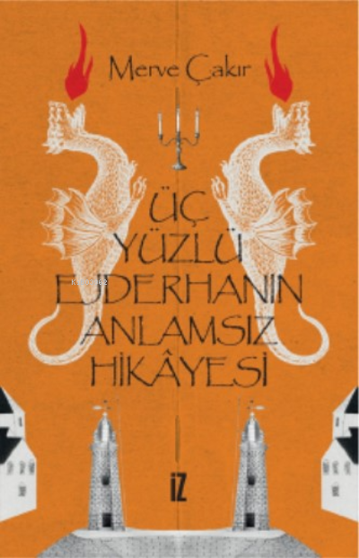 Üç Yüzlü Ejderhanın Anlamsız Hikayesi