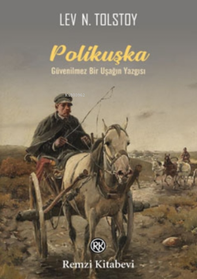 Polikuşka;Güvenilmez Bir Uşağın Yazgısı