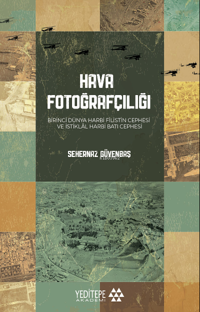 Hava Fotoğrafçılığı;Birinci Dünya Harbi Filistin Cephesi ve İstiklal Harbi Batı Cephesi