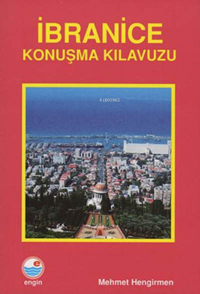  İbranice Konuşma Kılavuzu | İbranice Konuşma Kılavuzu | Mehmet Hengirmen | Richard C Dietrich | Engin Yayınevi | 9789757287629 