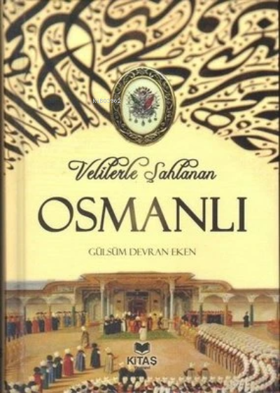 Velilerle Şahlanan Osmanlı 1.cilt