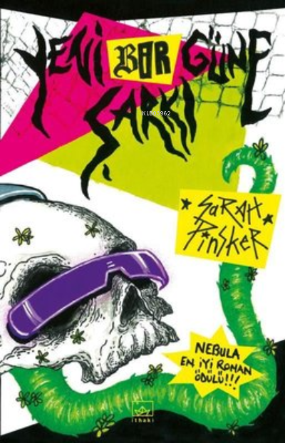  Yeni Bir Güne Şarkı | Sarah Pinsker | Sevda Ertaş | İthaki Yayınları | 9786257442442 | 