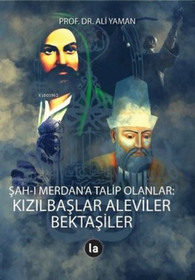  Şahı Merdana Talip OlanlarKızılbaşlar Aleviler Bektaşiler | Şahı Merdana Talip OlanlarKızılbaşlar Aleviler Bektaşiler | Ali Yaman | Mitra Yayınları | 9786052262580 
