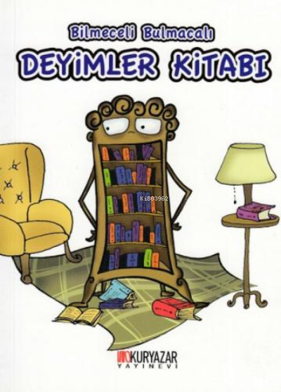  Bilmeceli Bulmacalı Deyimler Kitabı | Bilmeceli Bulmacalı Deyimler Kitabı | Uğur Aktaş | Okuryazar Yayınevi | 9786056269165 