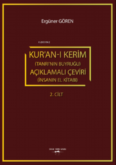 Kuranı Kerim (Tanrının Buyruğu) açıklamalı Çeviri (İnsanın El Kitabı) 2Cilt | Kuranı Kerim (Tanrının Buyruğu) açıklamalı Çeviri (İnsanın El Kitabı) 2Cilt | Ergüner Gören | Sokak Kitapları Yayınları | 9786052877746 