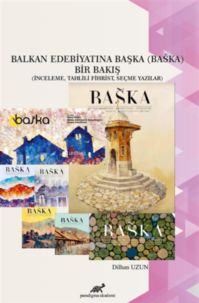 Balkan Edebiyatına Başka Bir Bakış İnceleme, Tahlili Fihrist, Seçme Yazılar