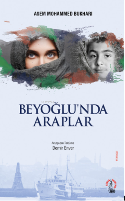  Beyoğlunda Araplar | Beyoğlunda Araplar | Asem Mohammed Bukhari | Demir Enver | Çoban Yayınları | 9786057128614 