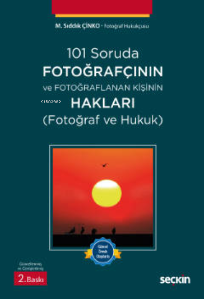  101 Soruda Fotoğrafçının ve Fotoğraflanan Kişinin Hakları | M Sıddık Çinko | Seçkin Yayıncılık | 9789750262548 | 