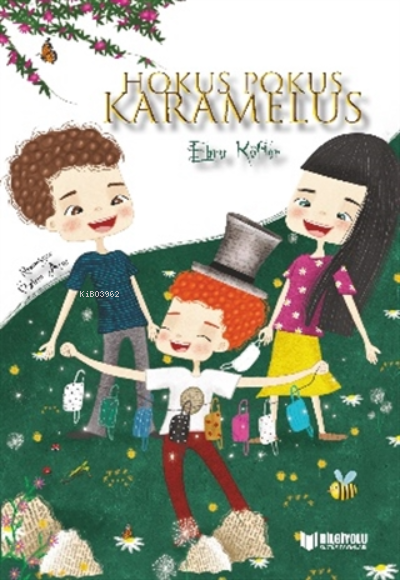  Hokus Pokus Karamelus | Ebru Köfter | Bilgiyolu Yayınları | 9786257186117 | 
