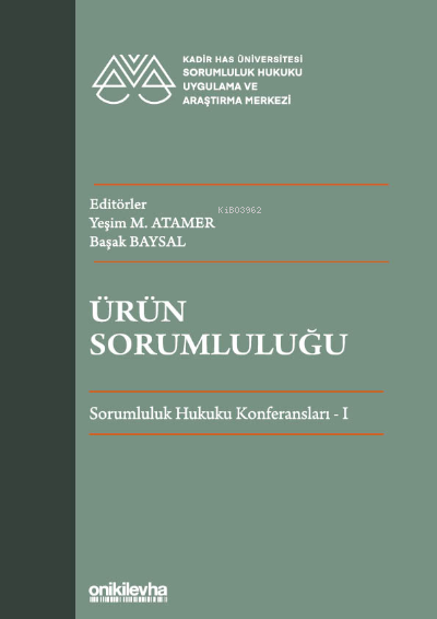  Ürün Sorumluluğu Sorumluluk Hukuku Konferansları I | Yeşim M Atamer | On İki Levha Yayıncılık | 9786254321979 | 