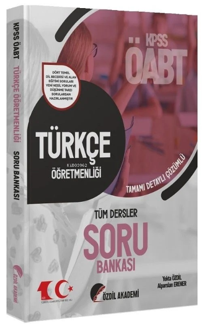  2023 ÖABT Türkçe Öğretmenliği Soru Bankası Çözümlü | Yekta Özdil | Alparslan Erener | Özdil Akademi | 9786057379696 | 