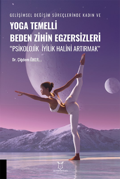  Yoga Temelli Beden Zihin Egzersizleri | Çiğdem Öner | Akademisyen Kitabevi | 9786258430561 | 