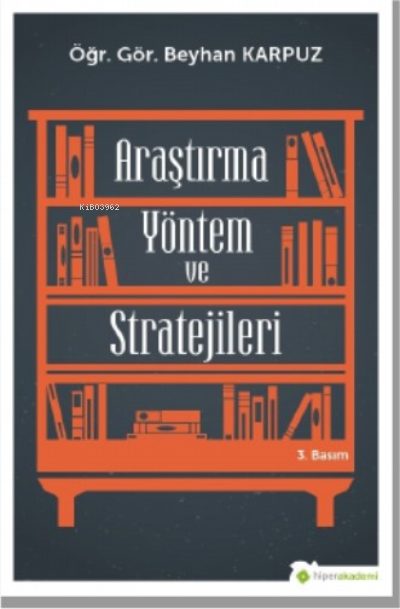  Araştırma Yöntem ve Stratejileri (3 Baskı) | Beyhan Karpuz | Hiper Yayınları | 9786057259318 | 