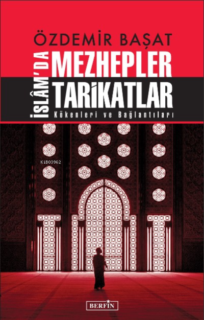 İslam'da Mezhepler Tarikatlar  / Kökenleri ve Bağlantıları