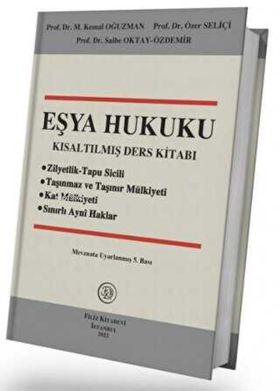  Eşya Hukuku Kısaltılmış Ders Kitabı | M Kemal Oğuzman | Saibe Oktay Özdemir | Özer Seliçi | Filiz Kitabevi | 9789753688031 | 