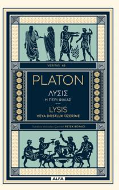 Platon Lysis Veya Dostluk Üzerine