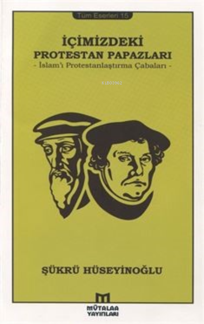 İçimizdeki Protestan Papazları;İslam'ı Protestanlaştırma Çabaları