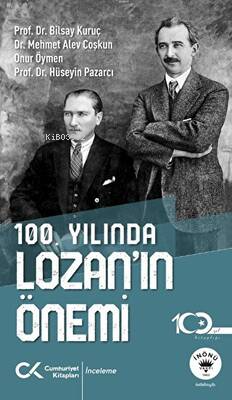  100Yılında Lozanın Önemi | Bilsay Kuruç | Cumhuriyet Kitapları | 9786256503038 | 
