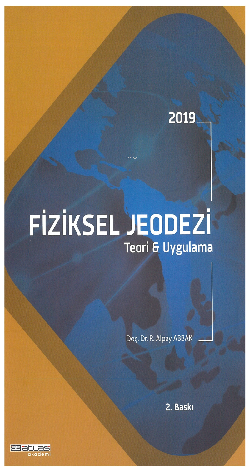 Fiziksel Jeodezi Teori Ve Uygulama 2.Baskı