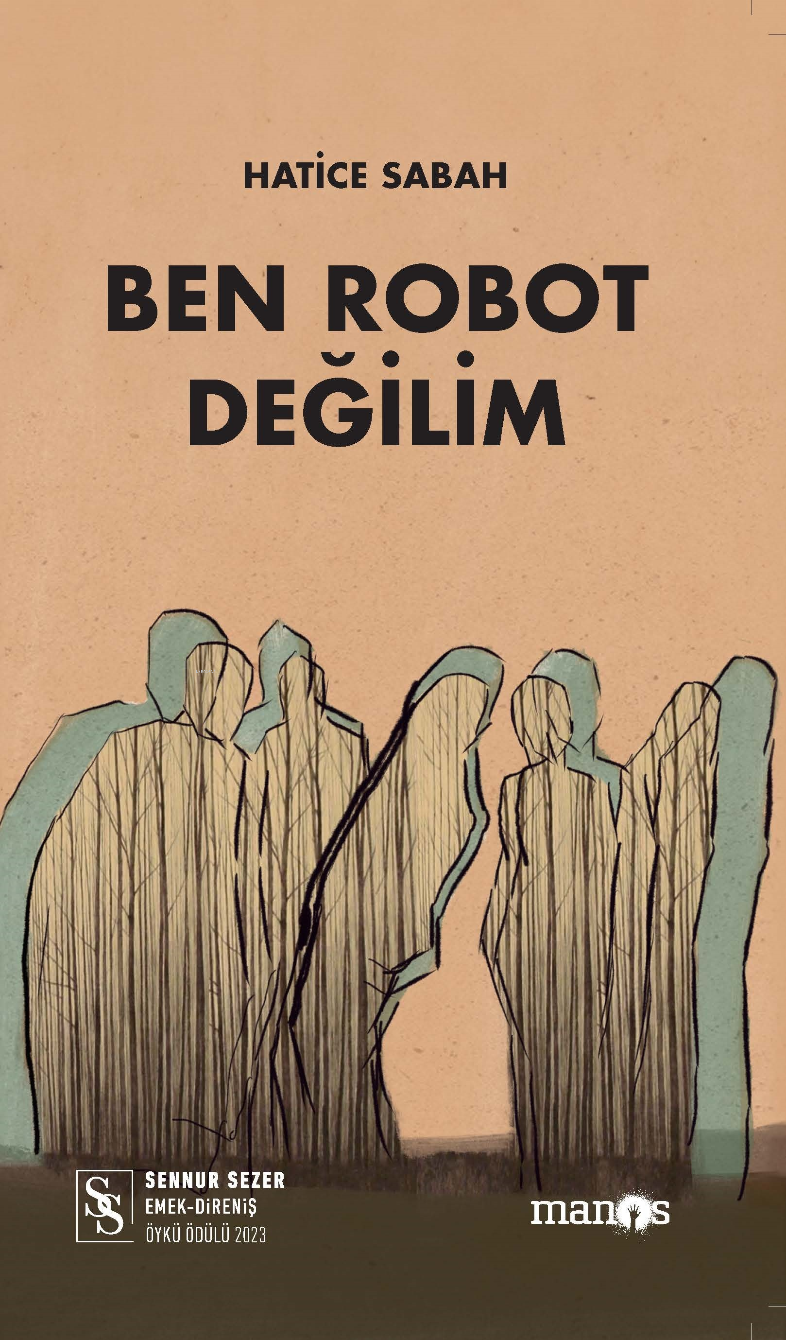  Ben Robot Değilim | Hatice Sabah | Manos Yayınları | 9786057415875 | 